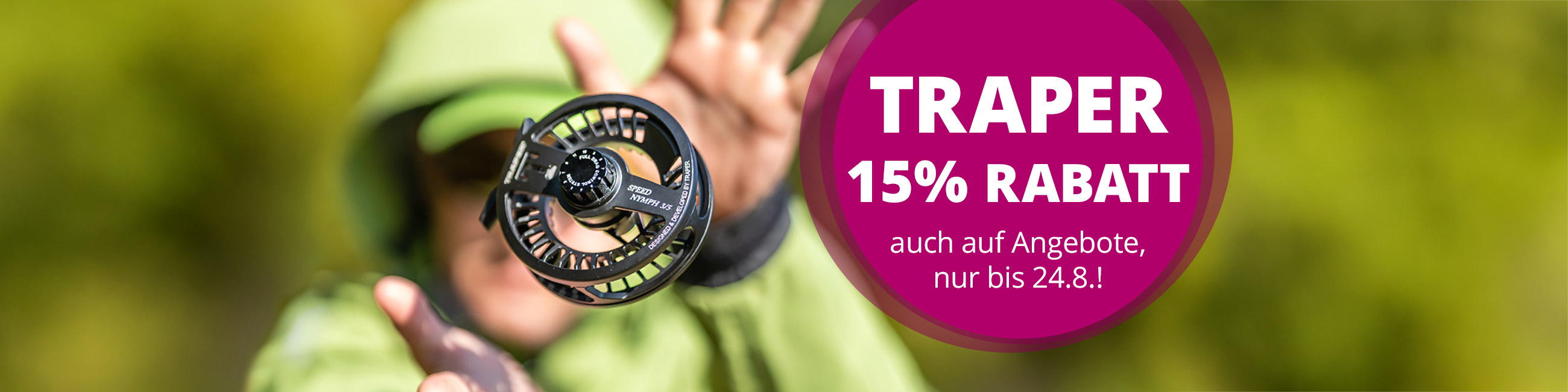 15% auf alles von TRAPER bis 24.8.